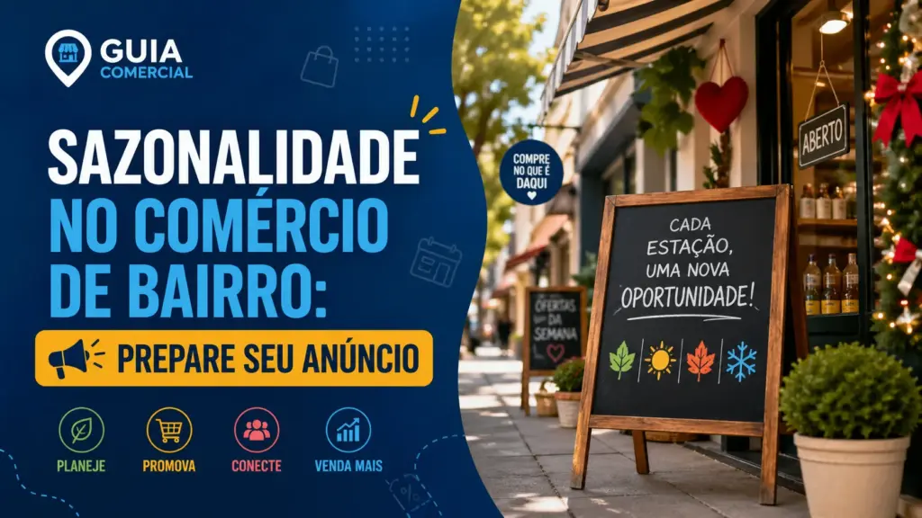 Sazonalidade no comércio de bairro: prepare seu anúncio
