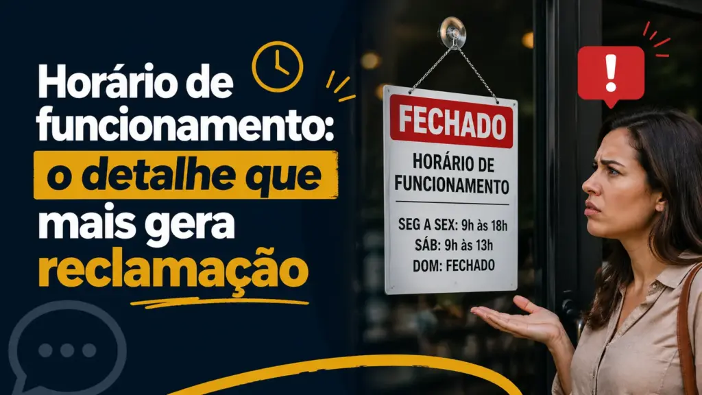 Horário de funcionamento: o detalhe que mais gera reclamação